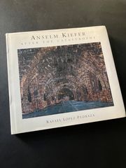 Anselm Kiefer After the Catastrophe