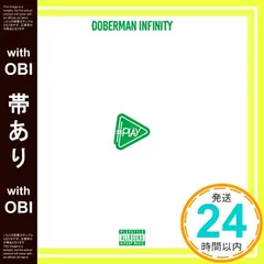 【帯あり】#PLAY [CD] DOBERMAN INFINITY_07