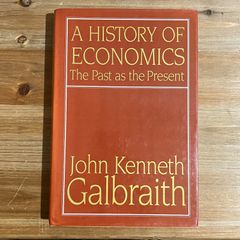 【古本】A HISTORY OF ECONOMICS The Past as the Present / John Kenneth Galbraith