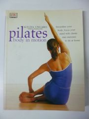 洋書 ピラティス Pilates body in motion ALYCEA UNGARO