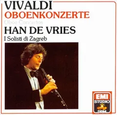 欧CD Antonio Vivaldi - Han de Vries ? I Solisti di Zagreb Oboenkonzerte - Oboe Concertos CDM7691082 	EMI /00110
