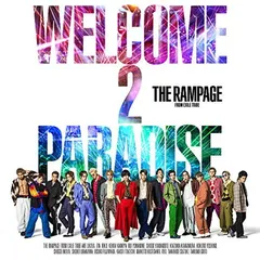 WELCOME 2 PARADISE(CD+DVD) [Audio CD] THE RAMPAGE from EXILE TRIBE