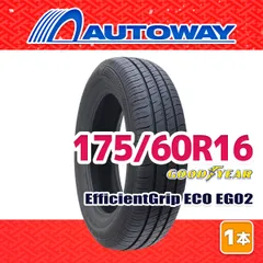 【AUTOWAY】 新品 175/60R16 サマータイヤ GOODYEAR EfficientGrip ECO EG02 16インチ １本売り 夏タイヤ オートウェイ