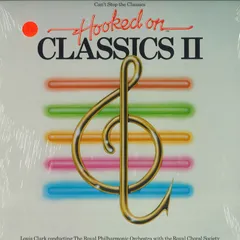 米LP Louis Clark Conducting The Royal Philharmonic Orchestra, The Royal Chorale Society Cant Stop The Classics Hooked On Classics I