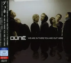 WE ARE IN THERE YOU ARE OUT HERE [Audio CD] DUNE and デュネ