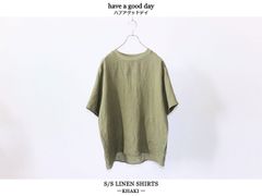 【SALE】have a good day / S/S LINEN SHIRTS - KHAKI　ハブアグッドデイ / ショートスリーブ リネン シャツ