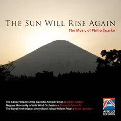 陽はまた昇る:フィリップ・スパーク吹奏楽作品集 Sun Will Rise Again
