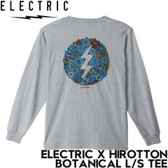 ロングスリーブTEE ロンT ELECTRIC エレクトリック ELECTRIC×HIROTTON BOTANICAL L/S TEE E24FT01 GRY 日本代理店正規品