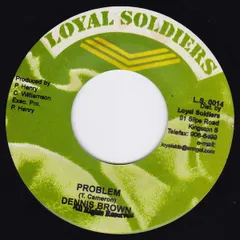 ジャマイカ7” Dennis Brown Problem LS0014 Loyal Soldiers Produ /00080