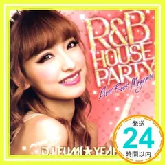R&B HOUSE Party ～Floor Rock Megamix～ mixed by DJ FUMI☆YEAH! [CD 