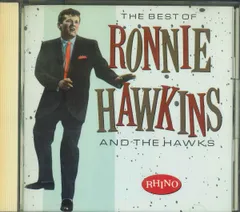 米CD Ronnie Hawkins & The Hawks Best Of Ronnie Hawkins And The Hawks R270966 Rhino Records /00110
