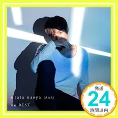 un BEST(CD+DVD) [CD] urata naoya (AAA)_02