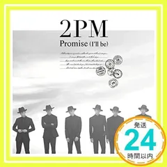 2PM Promise(I'll be) 初回A＋JUNHO盤 Amazon.co.jp: Promise(I'll be)-Japanese ver.-(初回生産限定盤