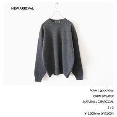have a good day / CREW SWEATER - CHARCOAL　ハブアグッドデイ / クルーネック セーター