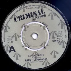 英7” Bram Tchaikovsky Sarah Smiles SWAG3 Criminal Records /00080