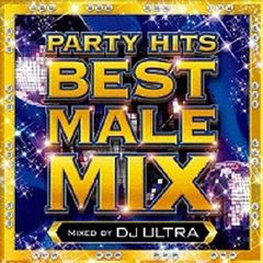PARTY HITS BEST MALE MIX Mixed by DJ ULTRA 【CD、音楽 中古 CD】ケース無:: レンタル落ち