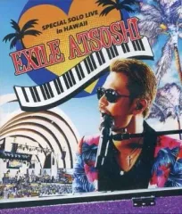 【中古】邦楽Blu-ray Disc EXILE ATSUSHI / SPECIAL SOLO LIVE in HAWAII