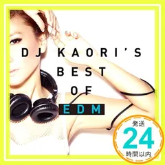 DJ KAORI’S BEST OF EDM [CD] オムニバス、 ティエスト、 ザック・バーネット、 DJ KAORI、 マシュー・コーマ、 ティス・バーウェスト、 アクセル・ヘッドフォーズ、 セバスチャン・イングロッソ、 スティーヴ・アンジェロ_02