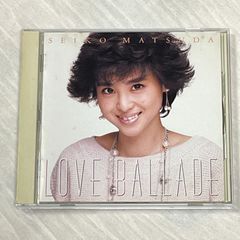松田聖子｜LOVE BALLADE（中古CD）｜バラード・ベスト・アルバム★売り切れ御免！