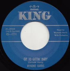 英7” Wynonie Harris Git To Gittin Baby / Good Mambo Tonight 454774 	KING /00080