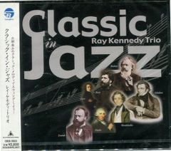 [新品ＣＤ]レイ・ケネディ・トリオ／クラシック・イン・ジャズ (CMSB-28023)