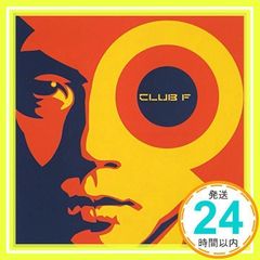 CLUB F [CD] 후지이 후미야, Fumiya, Akifumi Shiota, Yumi Ishikawa, anis, Satoshi Hidaka, Ryuichiro Yamaki, Kenji Kusaka, Masafumi Haya_02