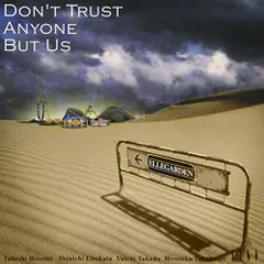 (CD)DON’T TRUST ANYONE BUT US／ELLEGARDEN