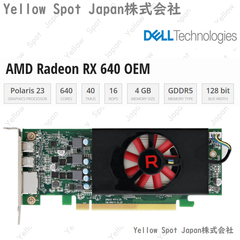 DELL AMD グラフィックカード Radeon RX640 4GB 【中古動作確認済】