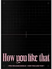 BLACKPINK - SPECIAL EDITION [ How You Like That ] ブラックピンク 韓国盤