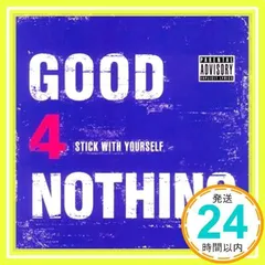 STICK WITH YOUR SELF [CD] GOOD 4 NOTHING_02
