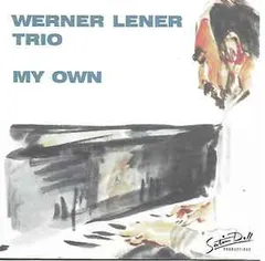 独CD Werner Lener Trio My Own  SDP10131 Satin Doll Productions /00110