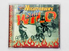 CD THE NIGHTHAWK'S / STILL WILD / TIGER IN YOUR TANK , THE WILD ONE 51416 1448 2 R06