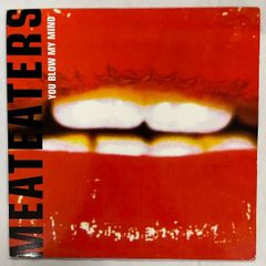 ミート イーターズ   The Meateaters – You Blow My Mind   ジャンル:Electronic スタイル:Drum n Bass　中古　海外輸入版　30cm アナログレコード	【R07