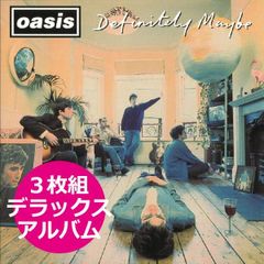 オアシス CD アルバム OASIS DEFINITELY MAYBE DELUXE EDITION 3枚組 輸入盤 オアシス デビューアルバム デラックスエディション
