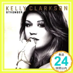 Stronger [CD] Kelly Clarkson、 Bridget Kelly、 Greg Kurstin、 Busbee、 Michael Logen、 Chris DeStefano、 Felix Bloxsom、 Bonnie McKe_02