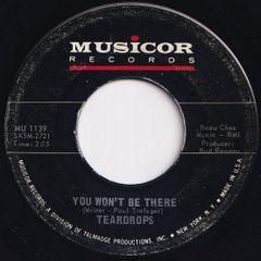 Teardrops You Won't Be There / Tears Come Tumbling Musicor US MU 1139 207484 SOUL ソウル レコード 7インチ 45