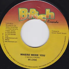 ジャマイカ7” MLonie / Shayam Where Were You / All For You NONE B-Rich Records /00080