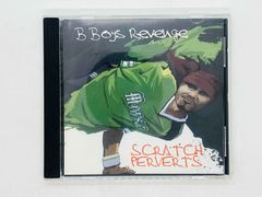 CD SCRATCH PERVERTS / B Boys Revenge / スクラッチ・パーヴァーツ Y33