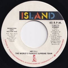 World's Famous Supreme Team Hey D.J. / (Instrumental) Island US 7-99772 207126 HIP HOP R&B レコード 7インチ 45