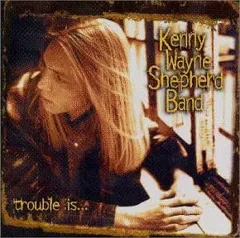 CD Kenny Wayne Shepherd Band Trouble Is... BVCG703 Revolution (6) /00110