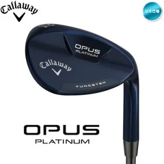 右用 2024 キャロウェイ OPUS オーパス プラチナムブルー ウェッジ US仕様 タングステンバー True Temper Dynamic Gold MID 115 Gunmetal スチールシャフト 新品 未使用