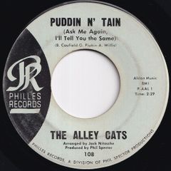 Alley Cats Puddin' N' Tain (Ask Me Again I'll Tell You The Same) / Feel So Good Philles US 108 211857 R&B R&R レコード 7インチ 45