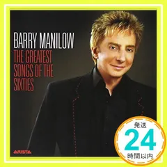Greatest Songs of the Sixties [CD] Manilow， Barry_02｜在庫あり
