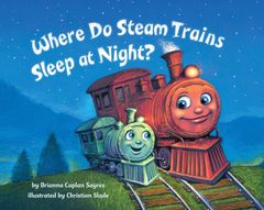 【新品未読】英語  洋書 絵本 Where Do Steam Trains Sleep at Night?