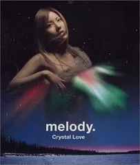 CD Melody Crystal Love  melody.､ Gloria Shayne､ Maiko Nakagawa､ Kei”tropical”Kawano､ Masayoshi Kawabata; S TFCC89082 TOYS FACTORY