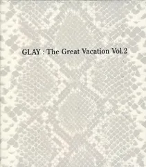 邦楽 THE GREAT VACATION VOL.2 SUPERBESTOFGLAY THE GREAT VACATION VOL.2～SUPER BEST OF GLAY～ : GLAY