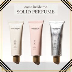 come inside me solid perfume