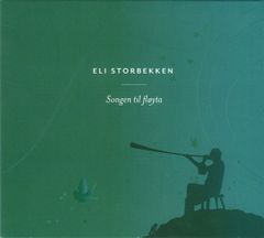 ELI STORBEKKEN:Songen Til Fløyta(CD)
