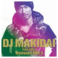 【中古】ＤＪ ＭＡＫＩＤＡＩ ｆｒｏｍ ＥＸＩＬＥ Ｔｒｅａｓｕｒｅ ＭＩＸ ３(初回限定版)（DVD付）