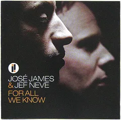 【中古】JOSE JAMES & JEF NEVE ホセ・ジェイムズ & ジェフ・ニーヴ　／　FOR ALL WE KNOW 〔CD〕